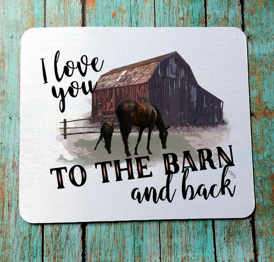 I Love You To The Barn And Back Ever Mouse Pad