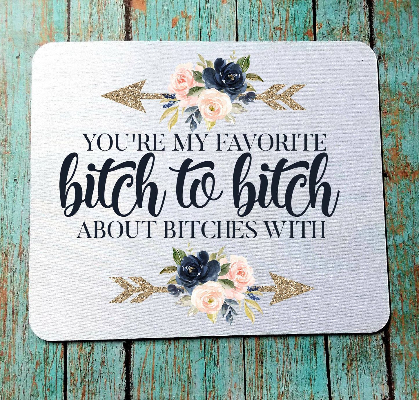 Bitch To Bitch Mouse Pad