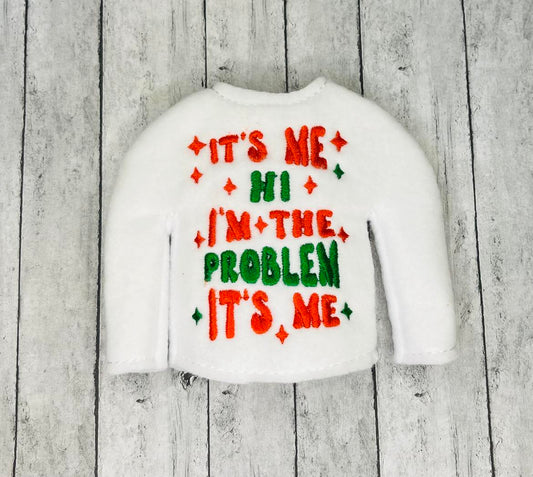 I'm The Problem  Elf Sweater