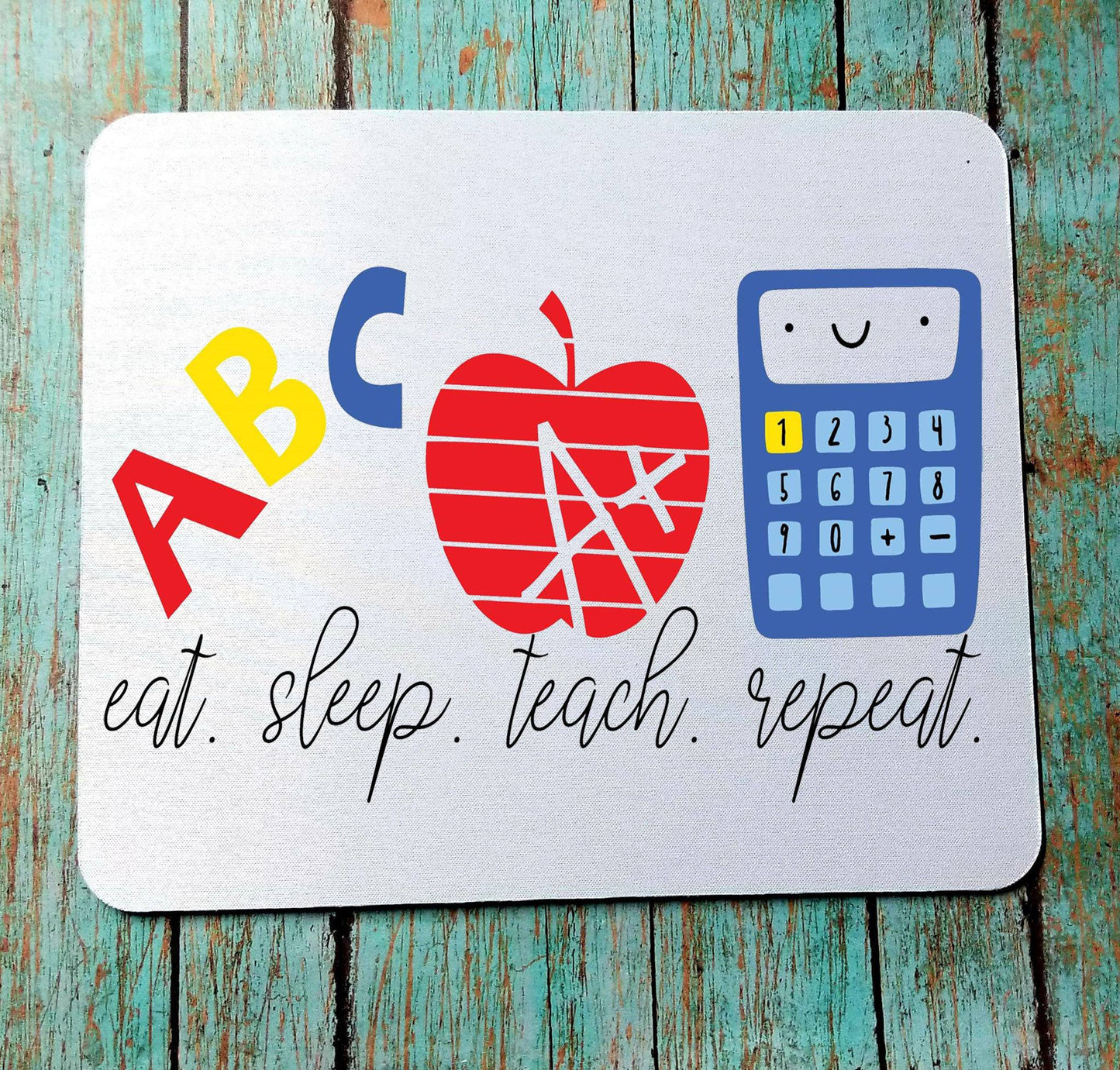 ABC Eat Sleep Teach Repeat Mouse Pad