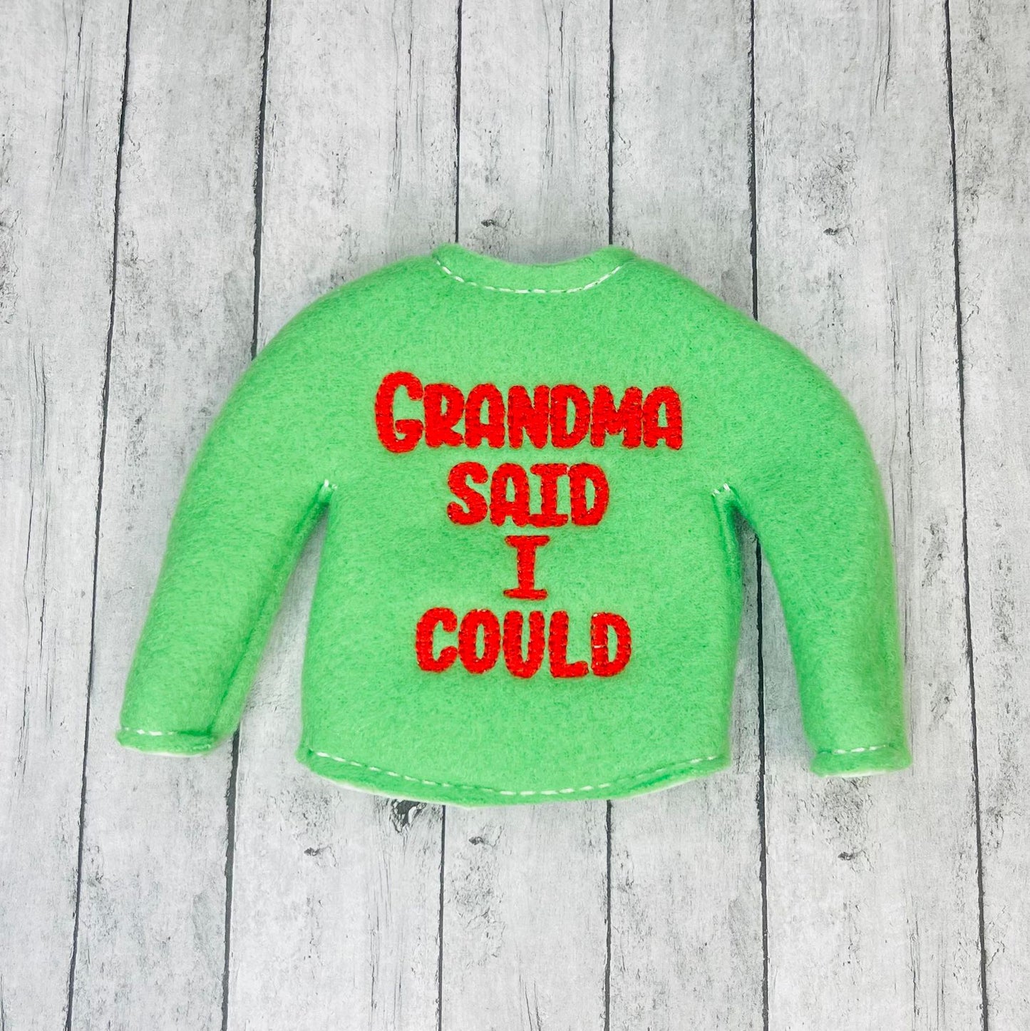 Grandma Said I could Elf Sweater