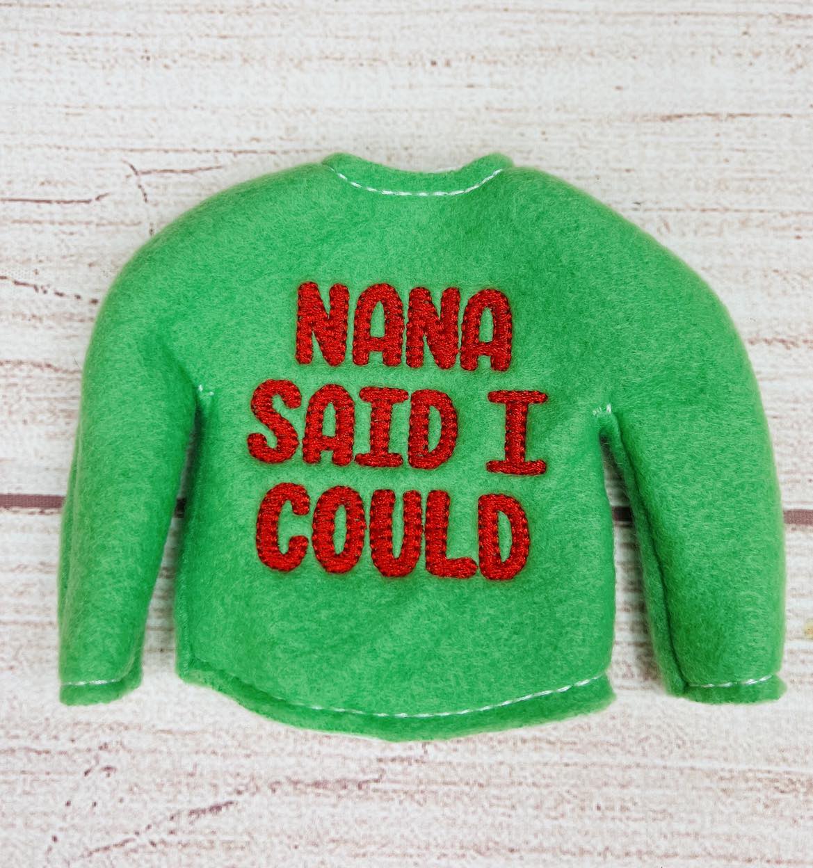 Nana Said I Could Elf Sweater