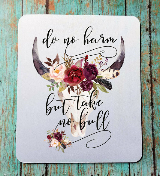 Do No Harm Take No Bull Mouse Pad