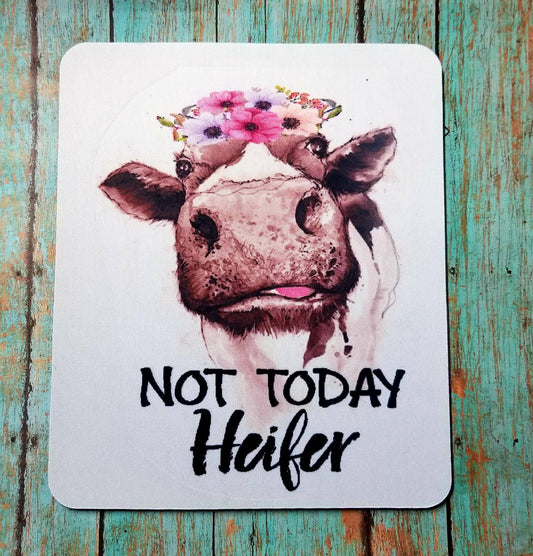 Not Today Heifer Mouse Pad