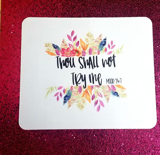 Thou Shalt Not Try Me Mouse Pad